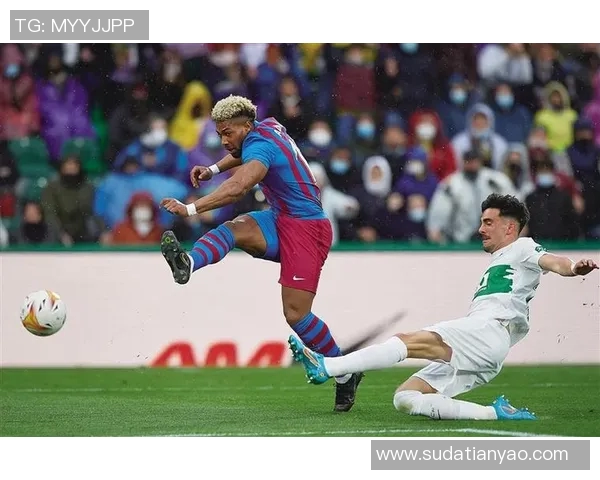 巴萨主场迎战埃尔切半全场分析与赛前预测